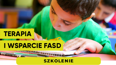 FASD jako wczesna trauma– wdrażanie skutecznych programów terapii wsparcia